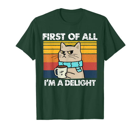 First of All I'm a Delight, Funny Cats, Cats Lover Women T-Shirt
