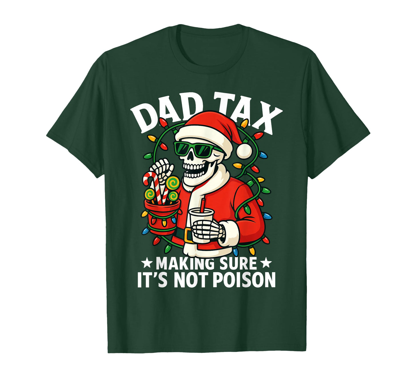 Christmas Dad Tax Making Sure Not Poison Skeleton Papa T-Shirt