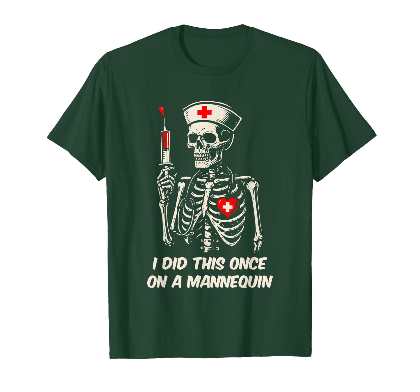 I Did This Once On Mannequin Nursing School Medical College T-Shirt