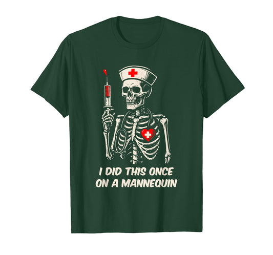 I Did This Once On Mannequin Nursing School Medical College T-Shirt
