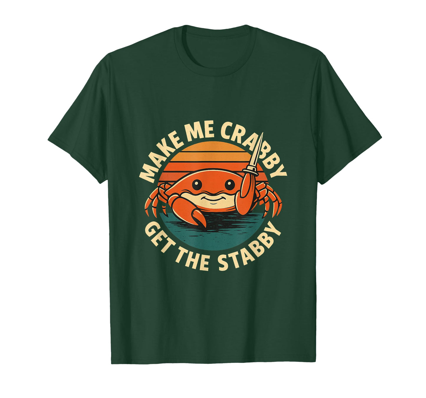Funny Meme Make Me Crabby Get The Stabby T-Shirt
