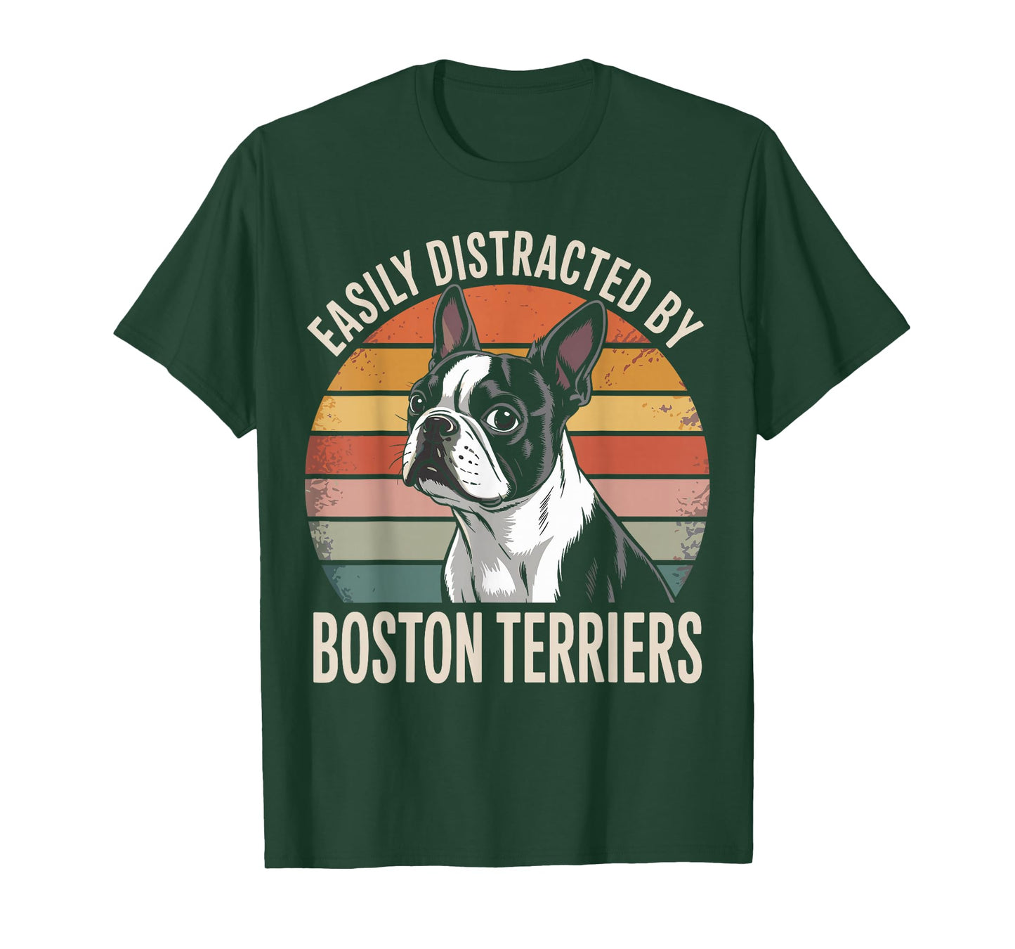 Easily Distracted by Boston Terriers Funny Dog Lover T-Shirt