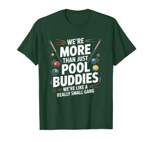We're More Than Pool Buddies Funny Billiards Tee T-Shirt