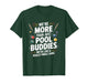 We're More Than Pool Buddies Funny Billiards Tee T-Shirt