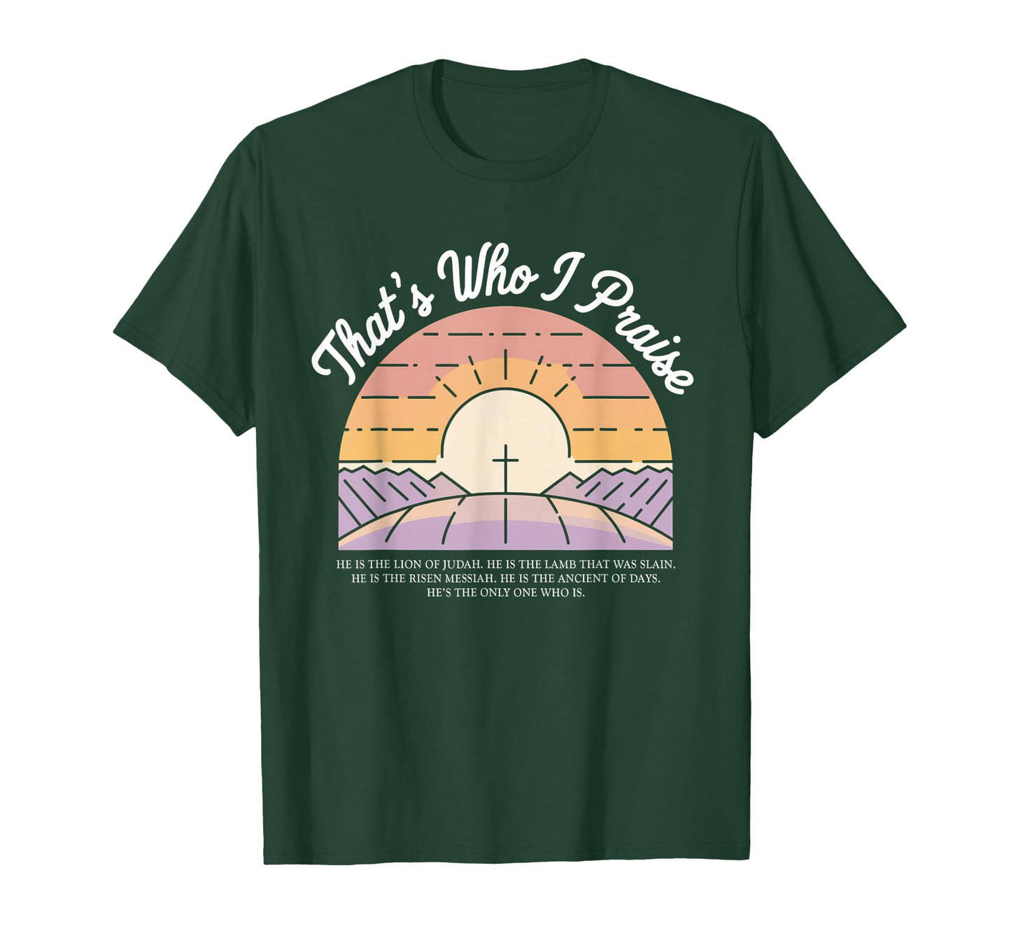 That's Who I Praise Tshirt Jesus Christian Lake God Church T-Shirt