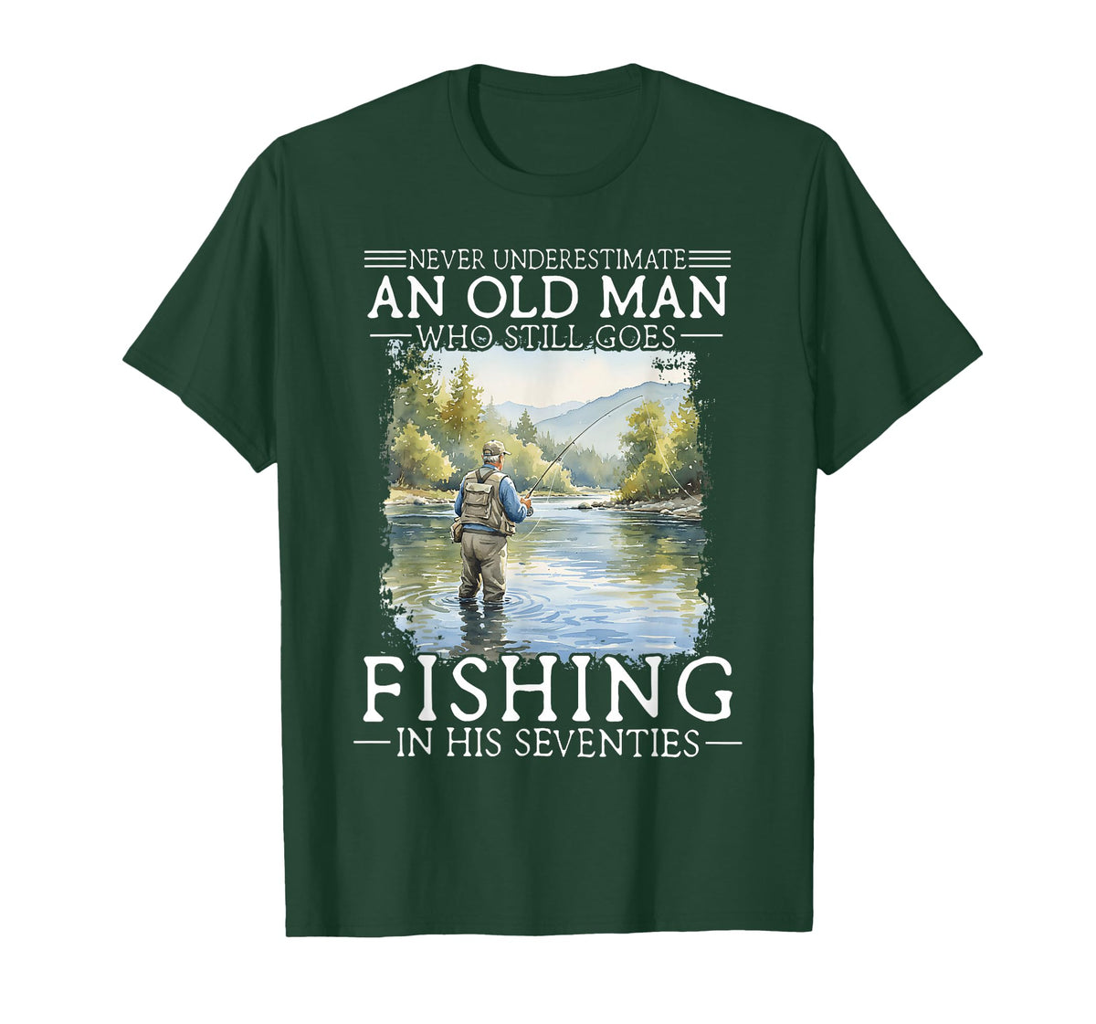 Never Underestimate an Old Man Who Still Goes Fishing T-Shirt