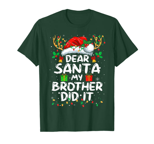 Dear Santa My Brother Did It Funny Christmas Boys Girls Kids T-Shirt