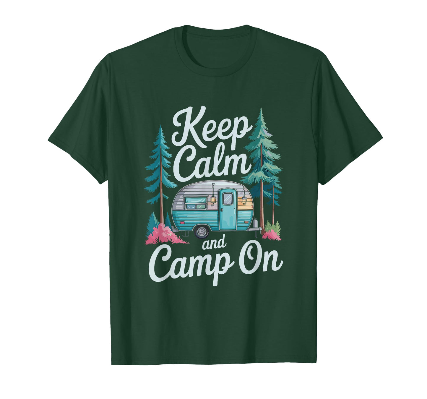 Keep Calm and Camp On, Camping Outdoor Adventure Lover T-Shirt