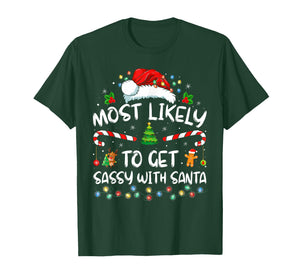 Most Likely to Get Sassy with Santa Funny Family Christmas T-Shirt