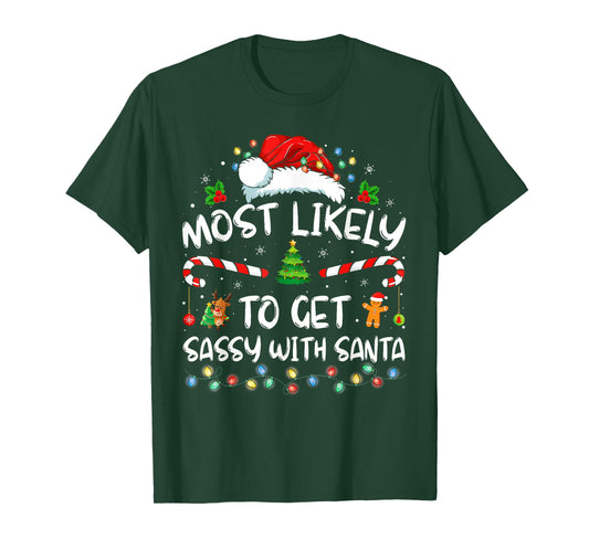 Most Likely to Get Sassy with Santa Funny Family Christmas T-Shirt