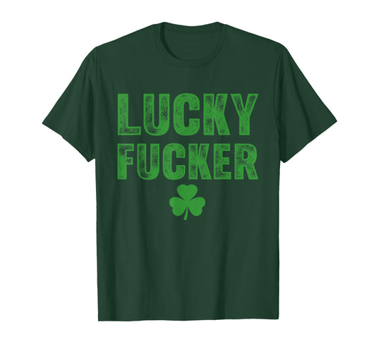 Lucky and Lucky Fucker St Patricks Day T-Shirt