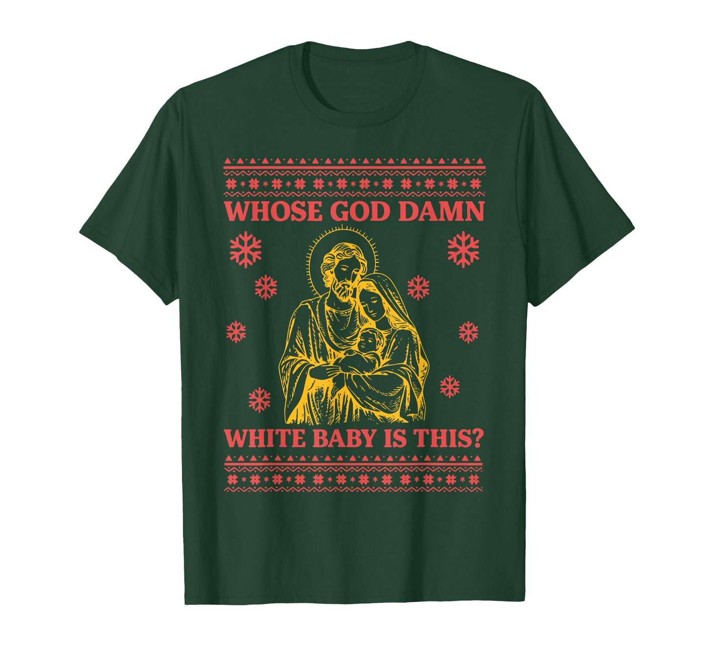 Whose God Damn White Baby is This Nativity Ugly Christmas T-Shirt