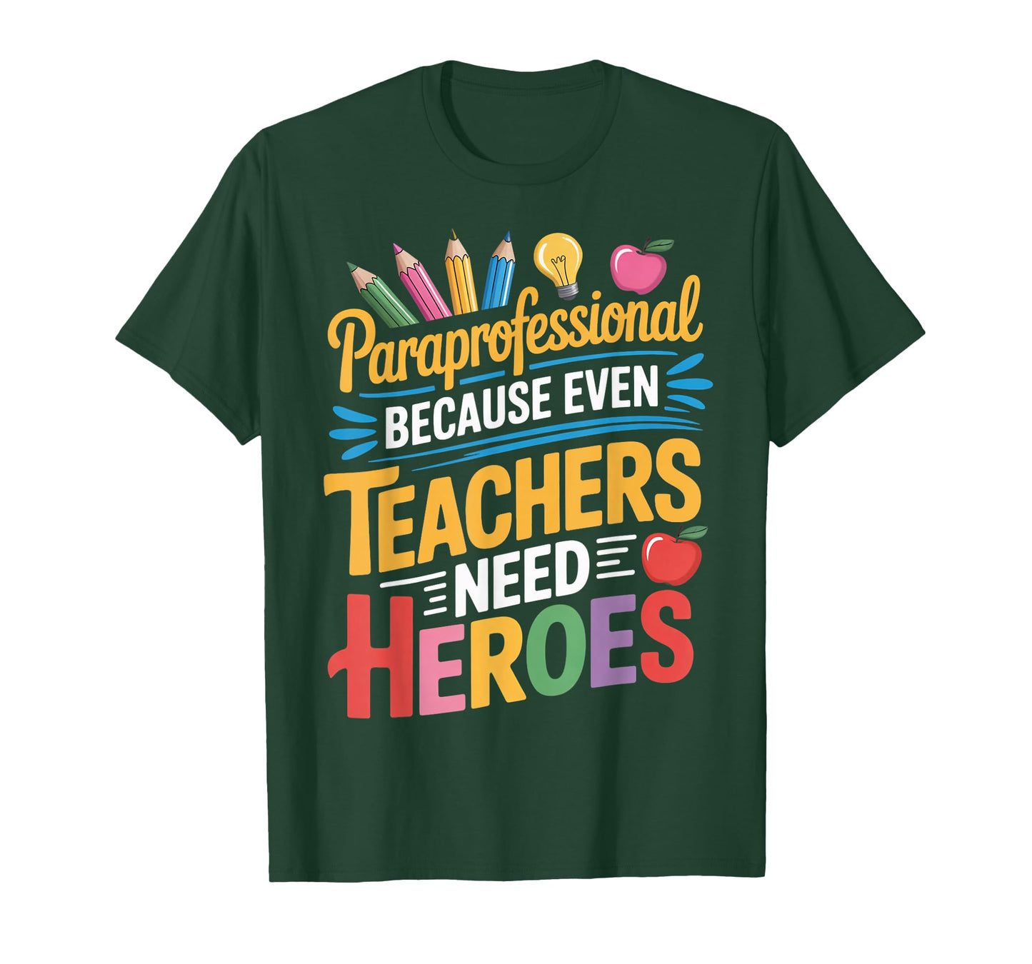 Teachers Need Heroes para Teacher Teaching Paraprofessional T-Shirt