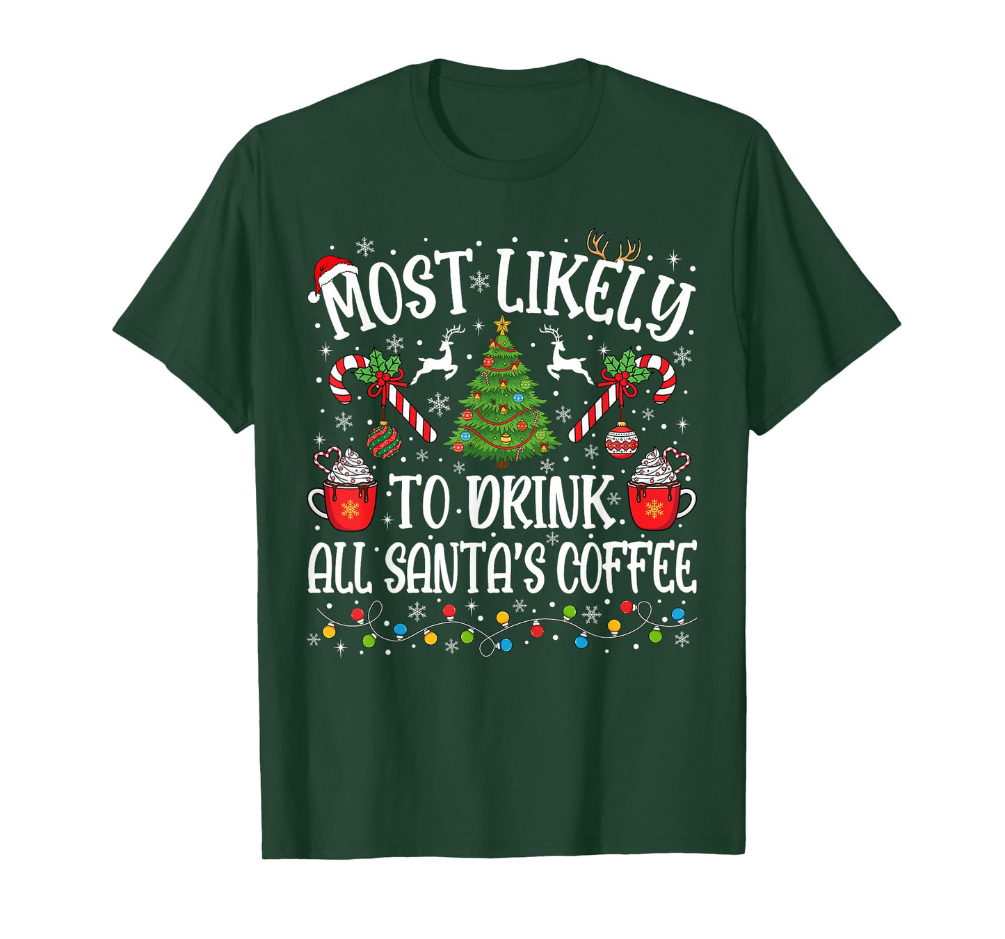 Most Likely to Drink All Santa's Coffee Christmas Matching T-Shirt