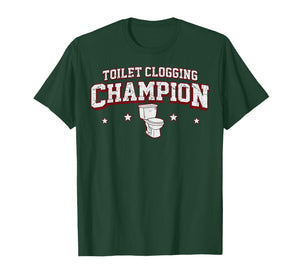 Toilet Clogging Champion for Men Adult Boys Women Girls Meme T-Shirt
