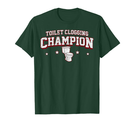 Toilet Clogging Champion for Men Adult Boys Women Girls Meme T-Shirt