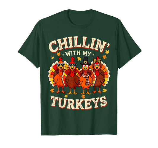 Thanksgiving Chillin with My Turkeys Funny Men Women Kids T-Shirt