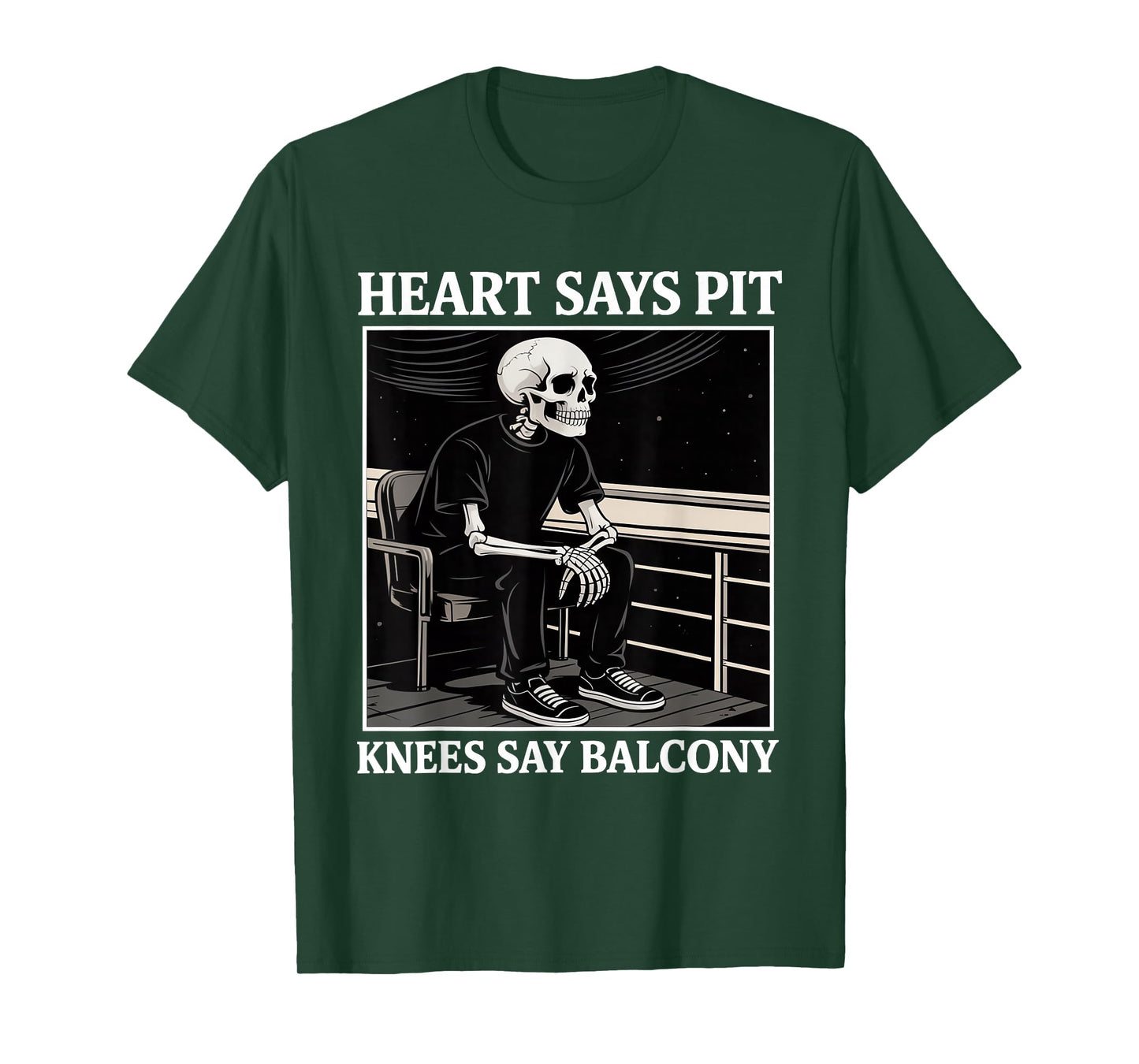 Heart Says Pit Knees Say Balcony Funny Concert Quote T-Shirt
