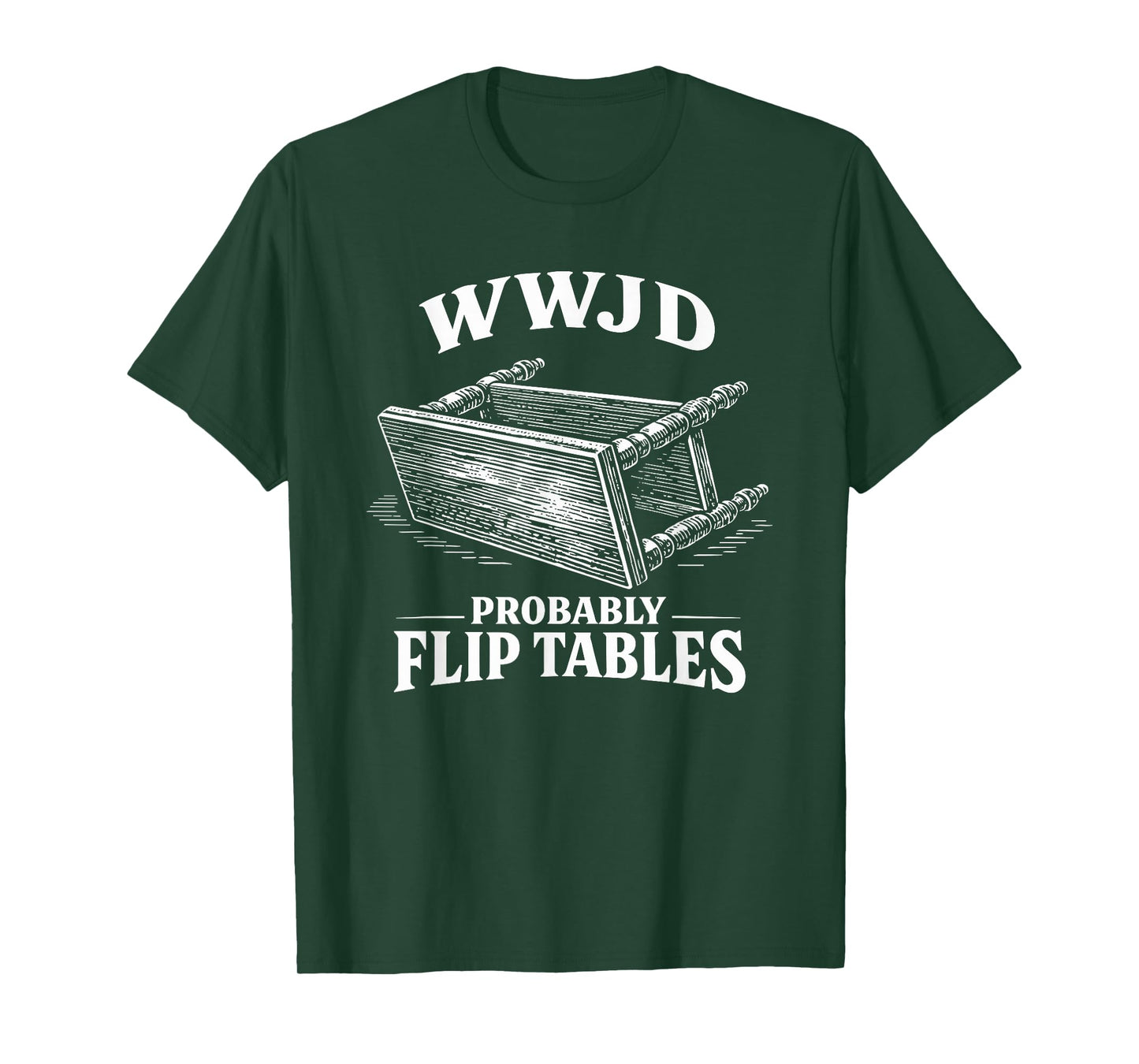 Funny Vintage Engraving Jesus WWJD Probably Flip Tables T-Shirt