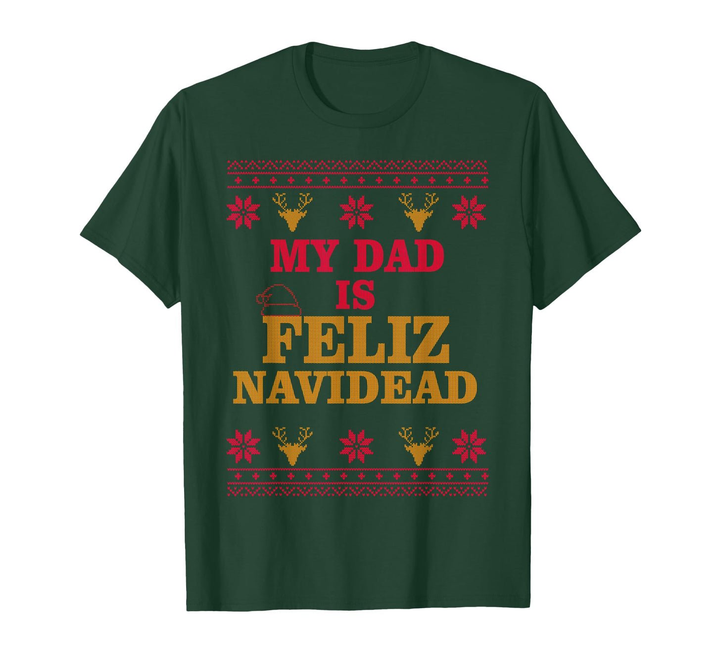 My Dad is Feliz Navidead Ugly Sweater Christmas Father Men T-Shirt