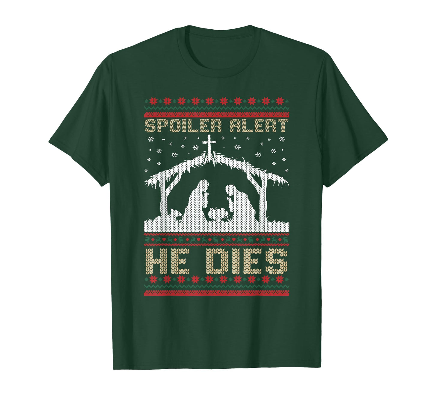 Spoiler Alert He Dies Ugly Christmas T-Shirt