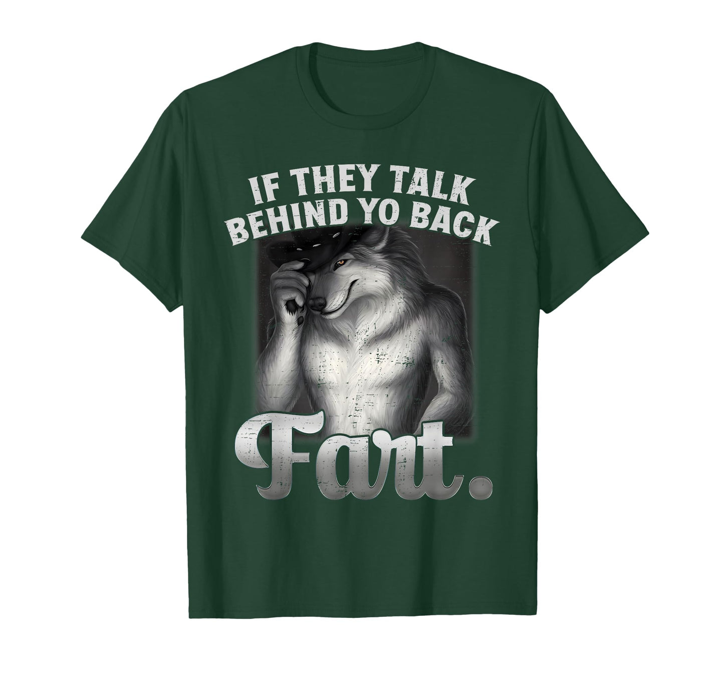 Meme If They Talk Behind Your Back Fart Funny Oddly Specific T-Shirt