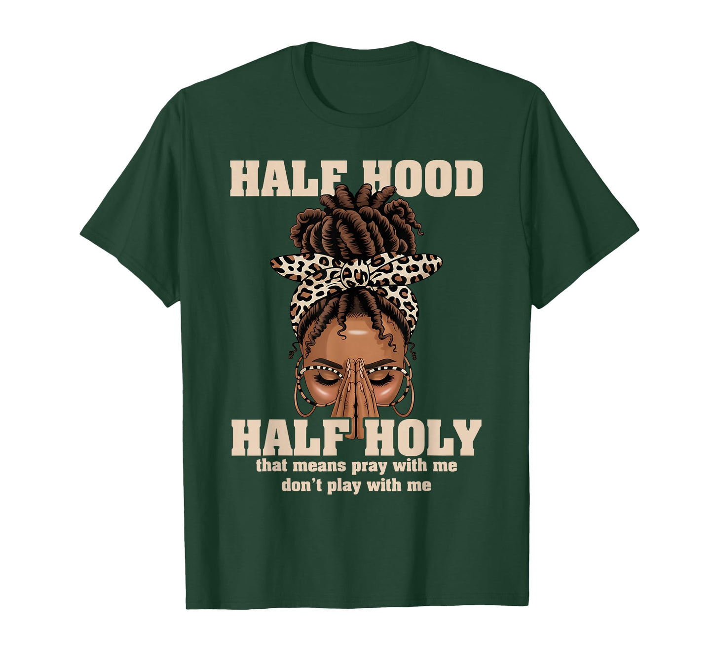 Half Hood Half Holy Pray Christian African Afro Black Women T-Shirt