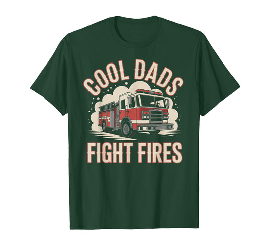 Cool Dads Fight Fire Firefighter T-Shirt