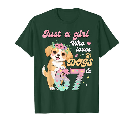 67 Just A Girl Who Loves Dogs and Six Seven Women Girls T-Shirt