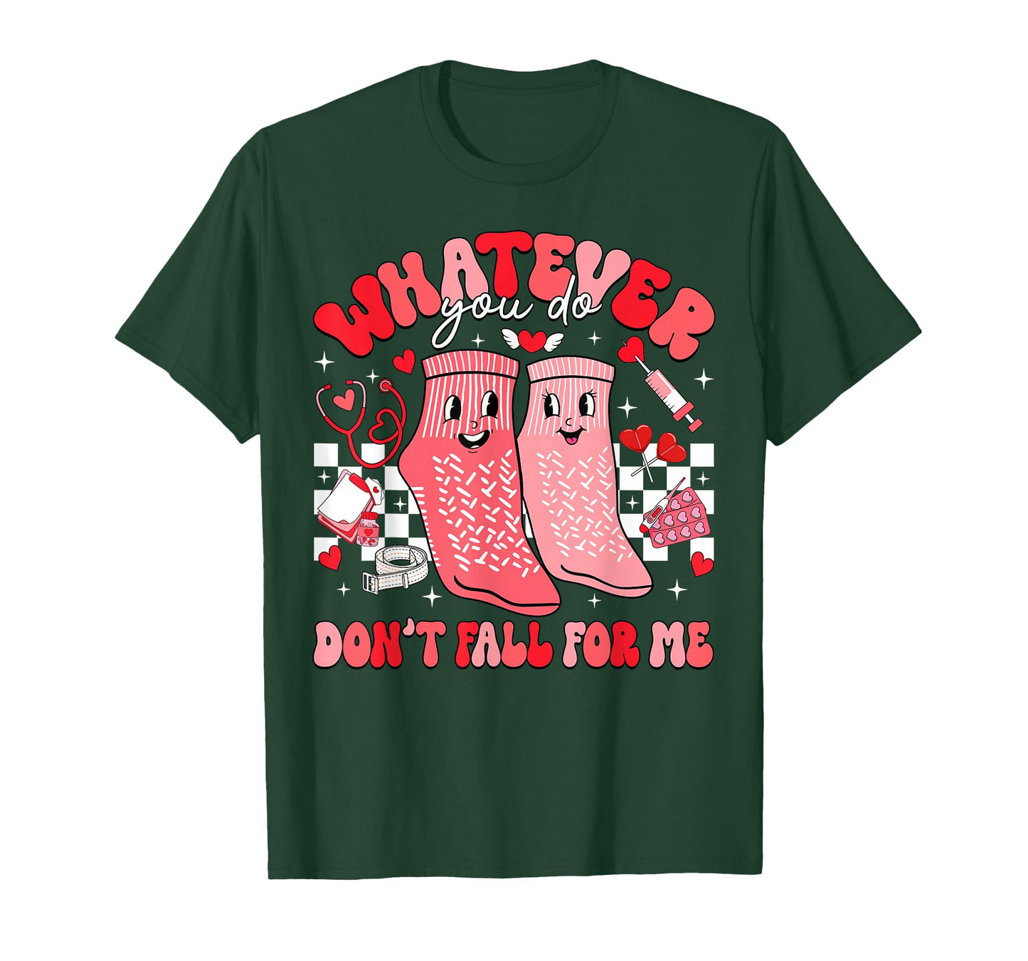 Valentine Whatever You Do Don't Fall for Me RN PCT CNA Nurse T-Shirt