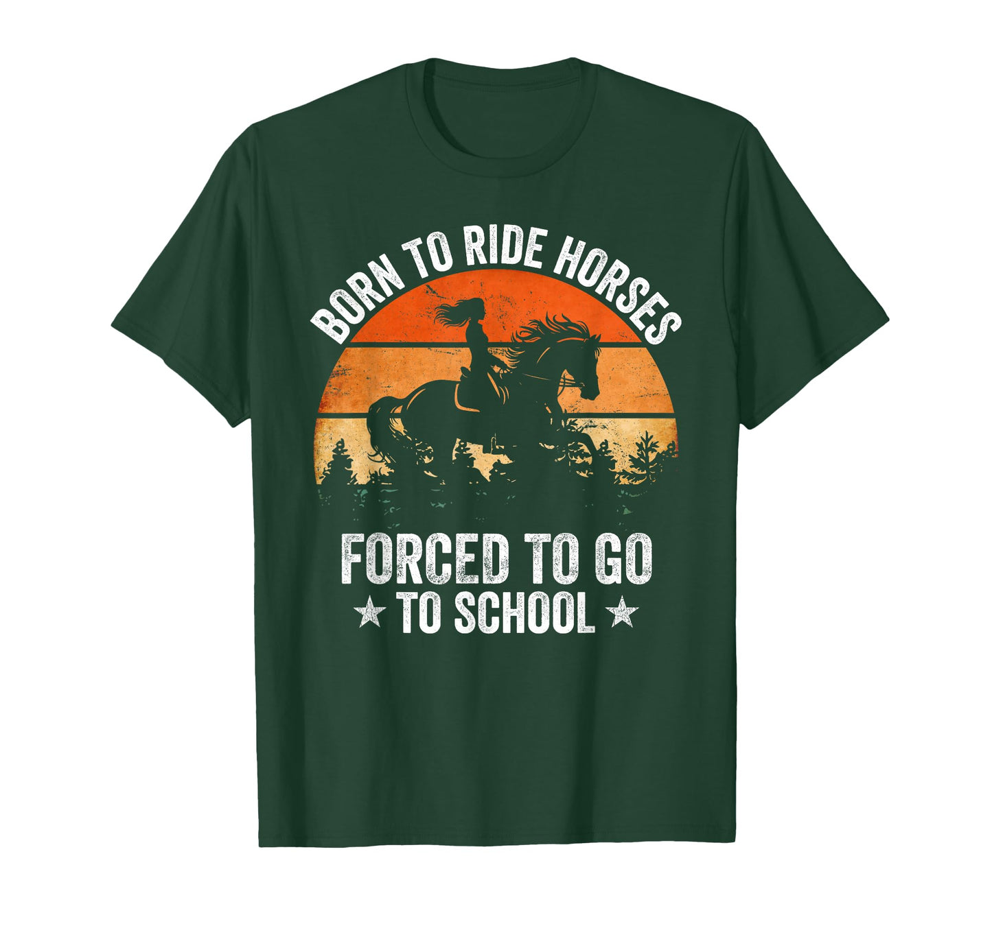 Born Ride Horses Forced to Go to School Funny Horse Riding T-Shirt