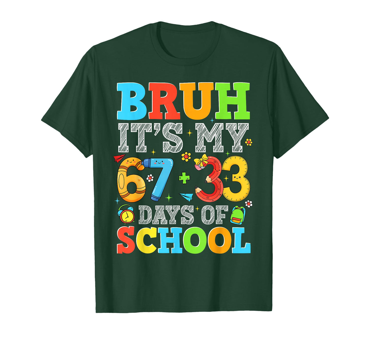 Bruh It's My 67 + 33 Days of School Funny Boy Girl Teacher T-Shirt