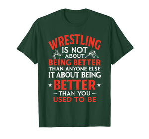 Wrestling Being Better You Used to Be Inspirational Wrestler T-Shirt
