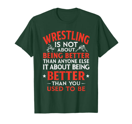 Wrestling Being Better You Used to Be Inspirational Wrestler T-Shirt