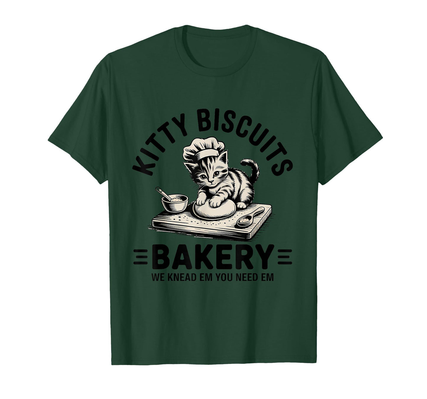 Cat Baking Kitty Biscuits We Knead Em You Need Em T-Shirt