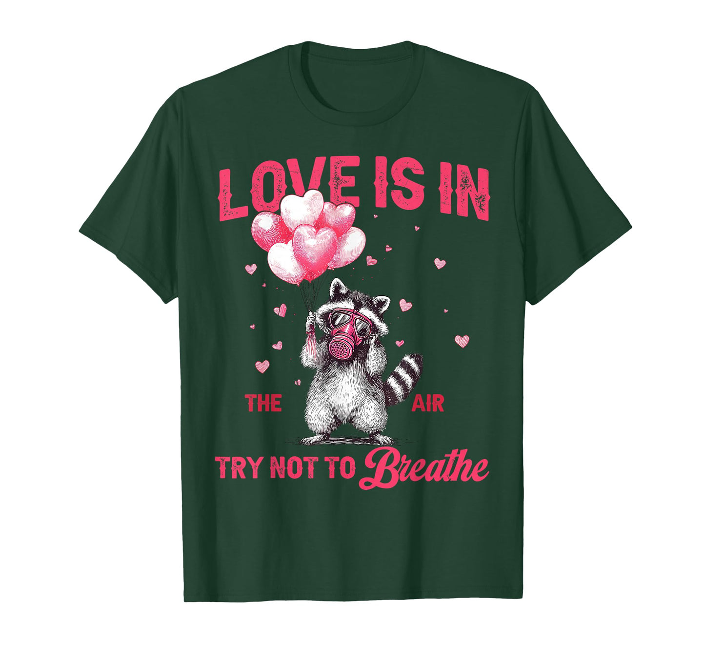 Love is in The Air Try Not to Breathe Valentine Cute Raccoon T-Shirt