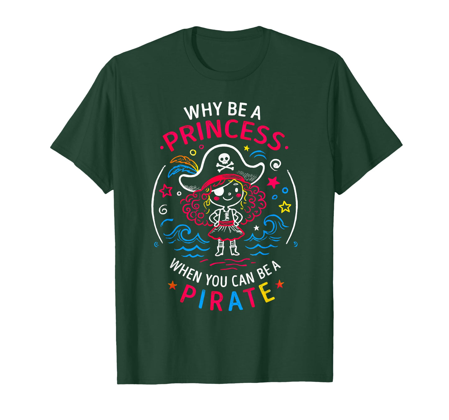 Cute Pirate Girl Why Be A Princess When You Can Be A Pirate T-Shirt
