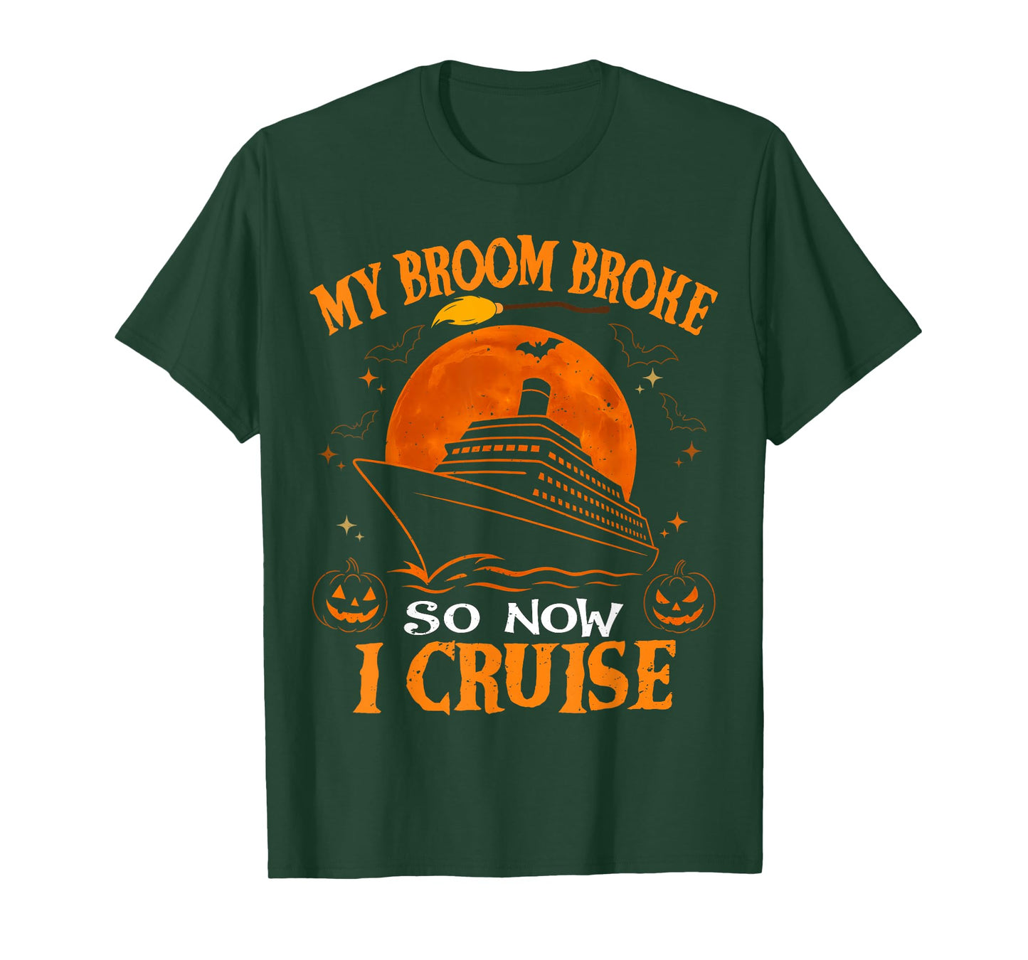 My Broom Broke So Now I Cruise Halloween Matching Family T-Shirt
