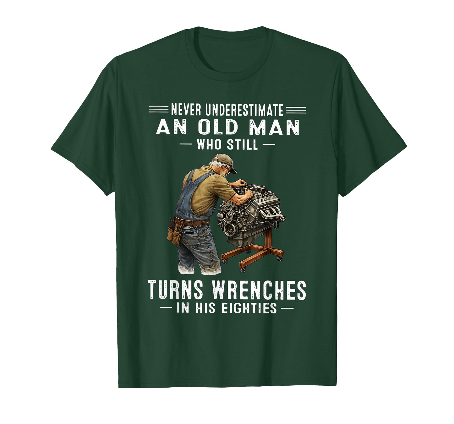 Never Underestimate an Old Man Who Still Turns Wrenches T-Shirt