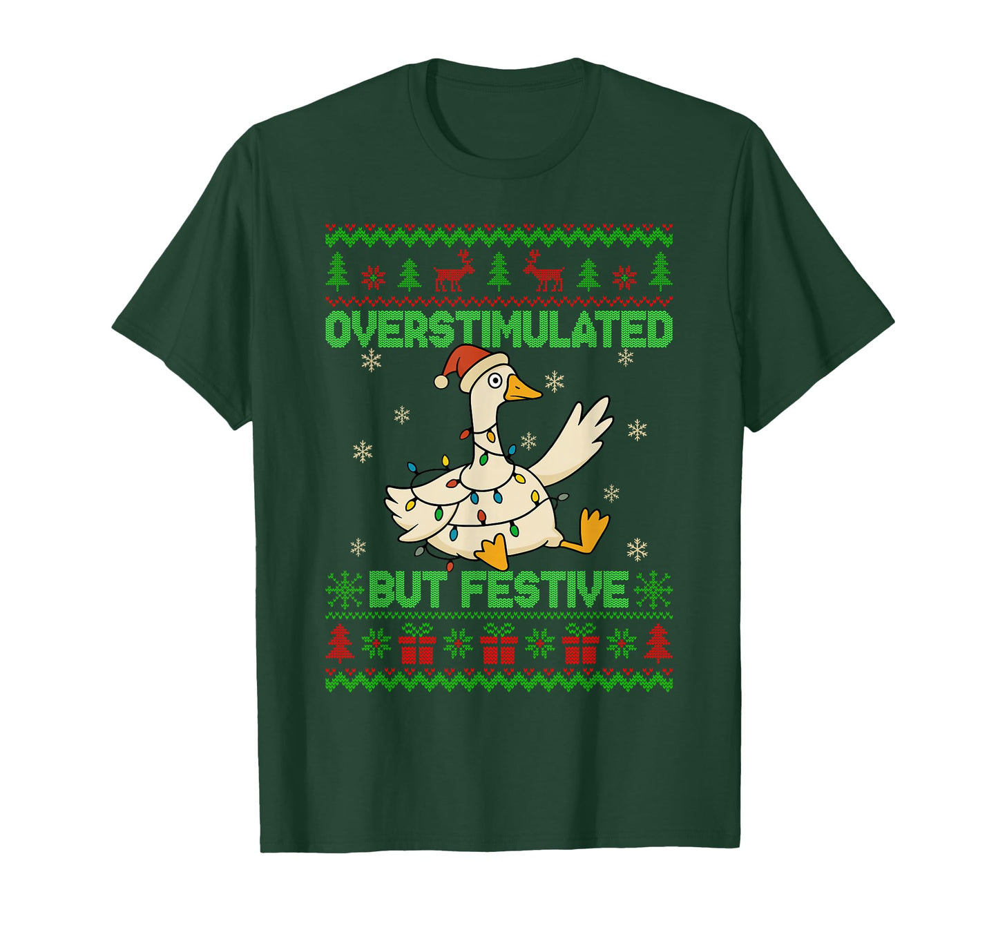 Overstimulated But Festive Goose Xmas Ugly Sweater Christmas T-Shirt