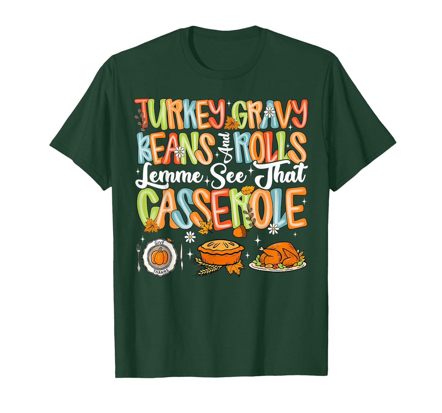 Turkey Gravy Beans and Rolls Casserole Funny Thanksgiving T-Shirt