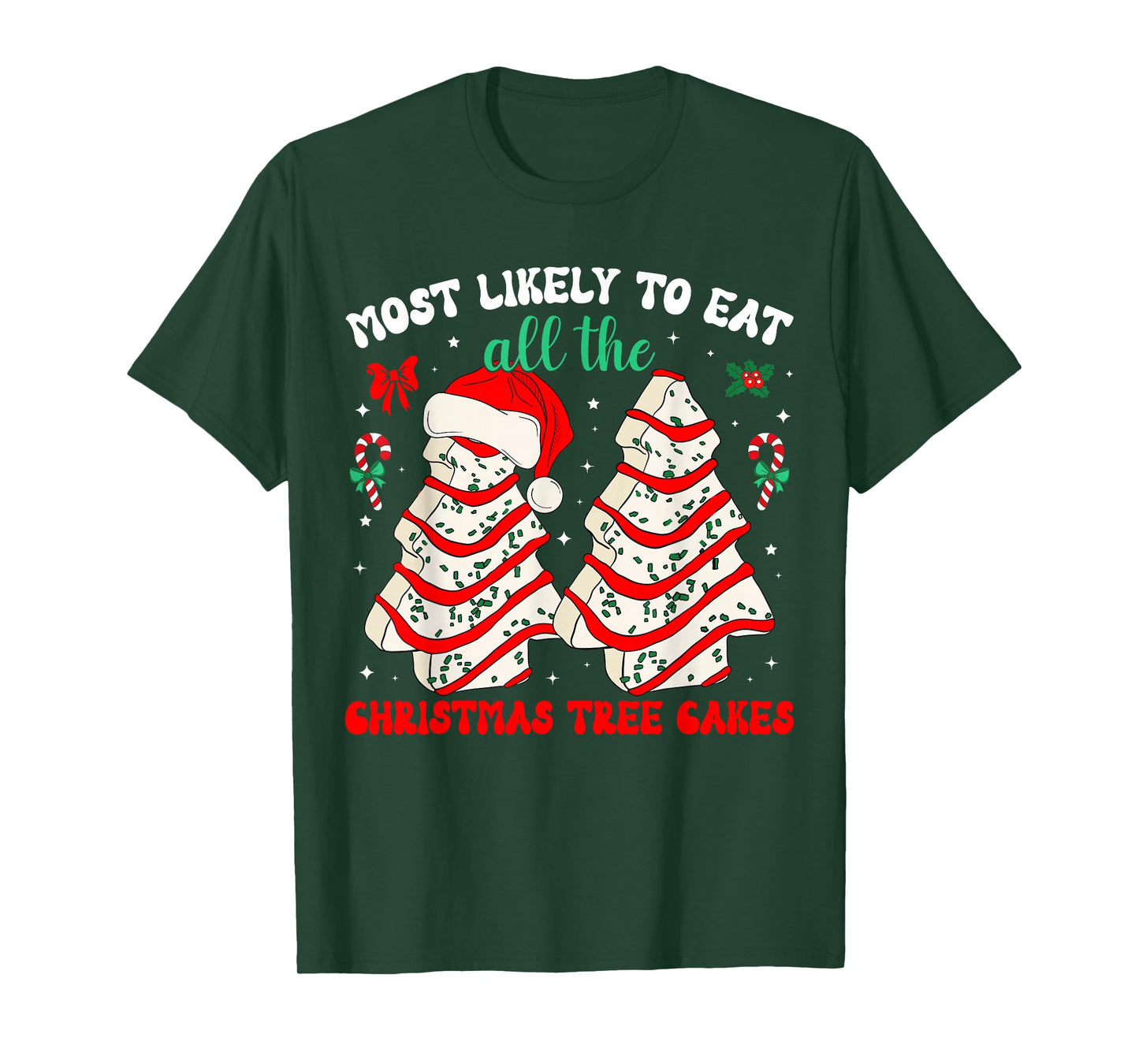 Most Likely to Eat All The Christmas Tree Cakes Debbie T-Shirt