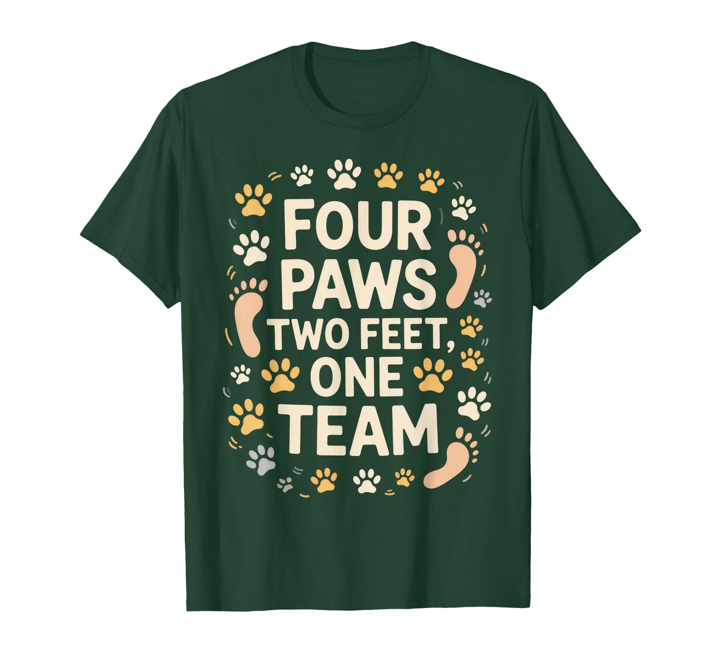Four Paws Two Feet One Team Pet Lover Dog Owner Bond T-Shirt