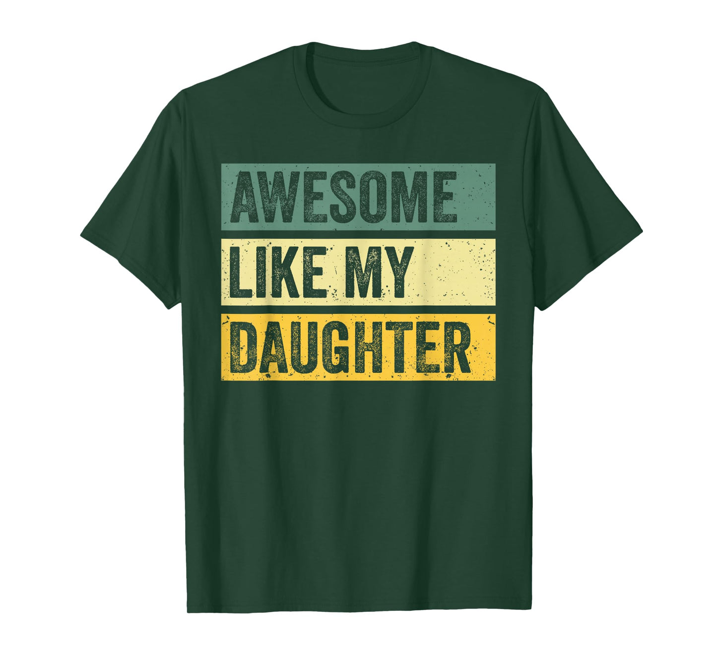 Awesome Like My Daughter Men Funny Fathers Day T-Shirt