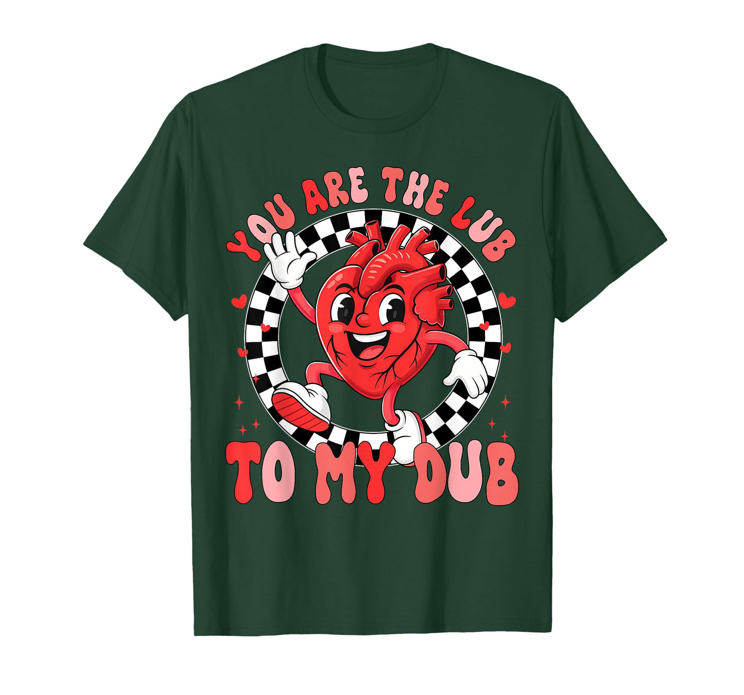 You are The Lub to My Dub CVICU Valentines Cardiac Nurse T-Shirt