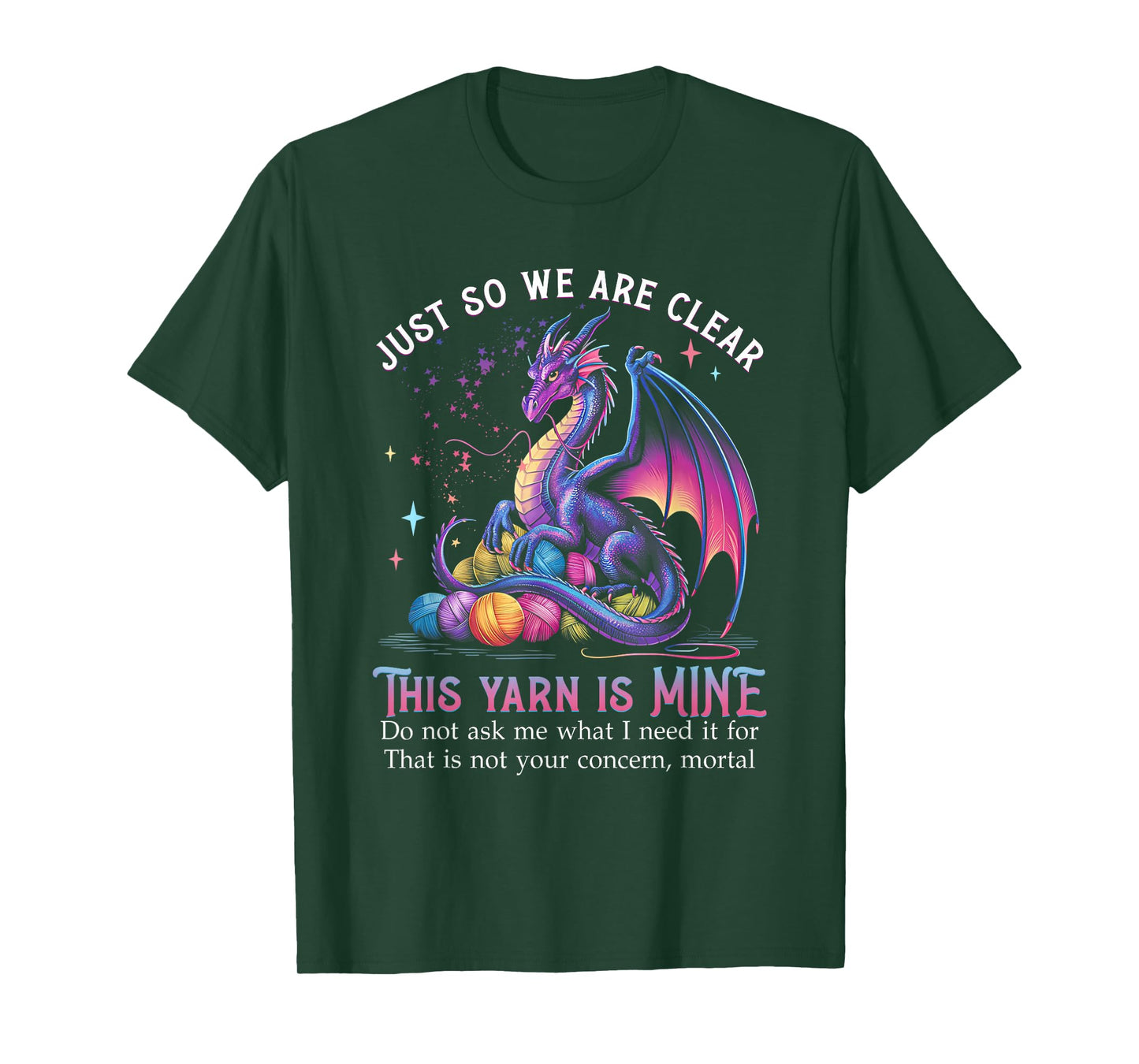 Just So We are Clear This Yarn is Mine Funny Dragon Knitting T-Shirt