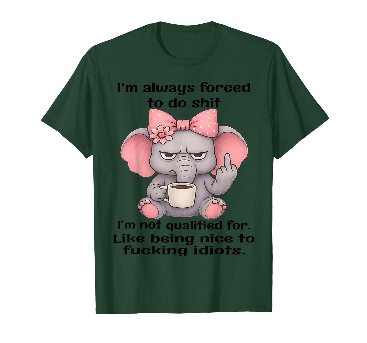 I'm Always Forced to do Shit Im not Qualified for Like Being T-Shirt