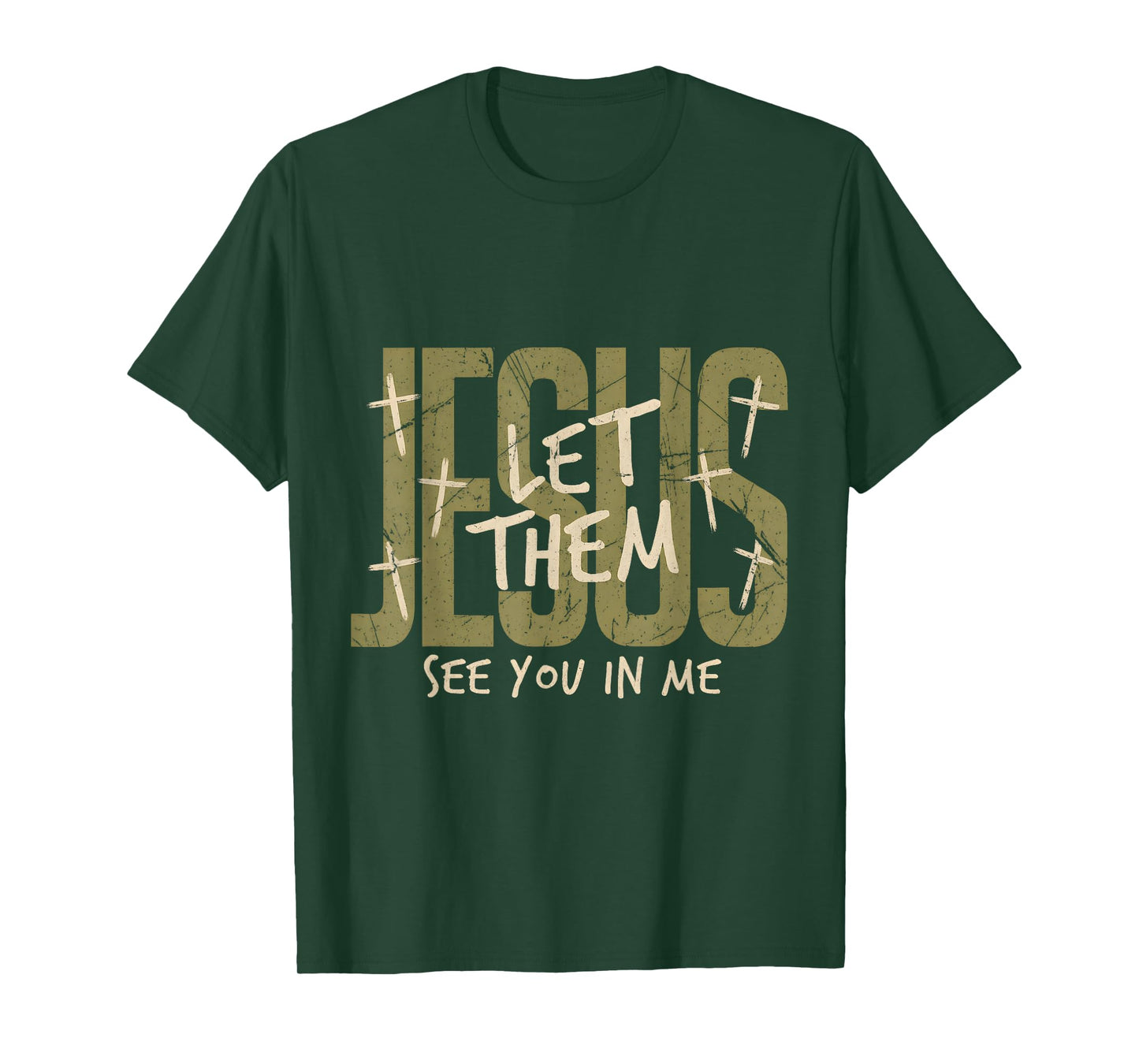 Jesus Let Them See You in Me Distressed Christian Tee T-Shirt