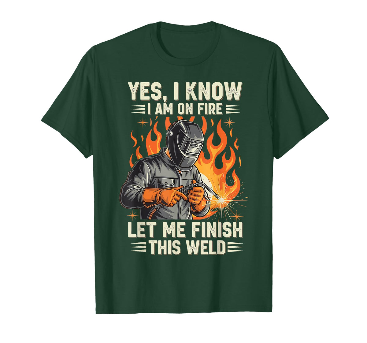 Funny Welder Welding Yes I Know I Am On Fire T-Shirt