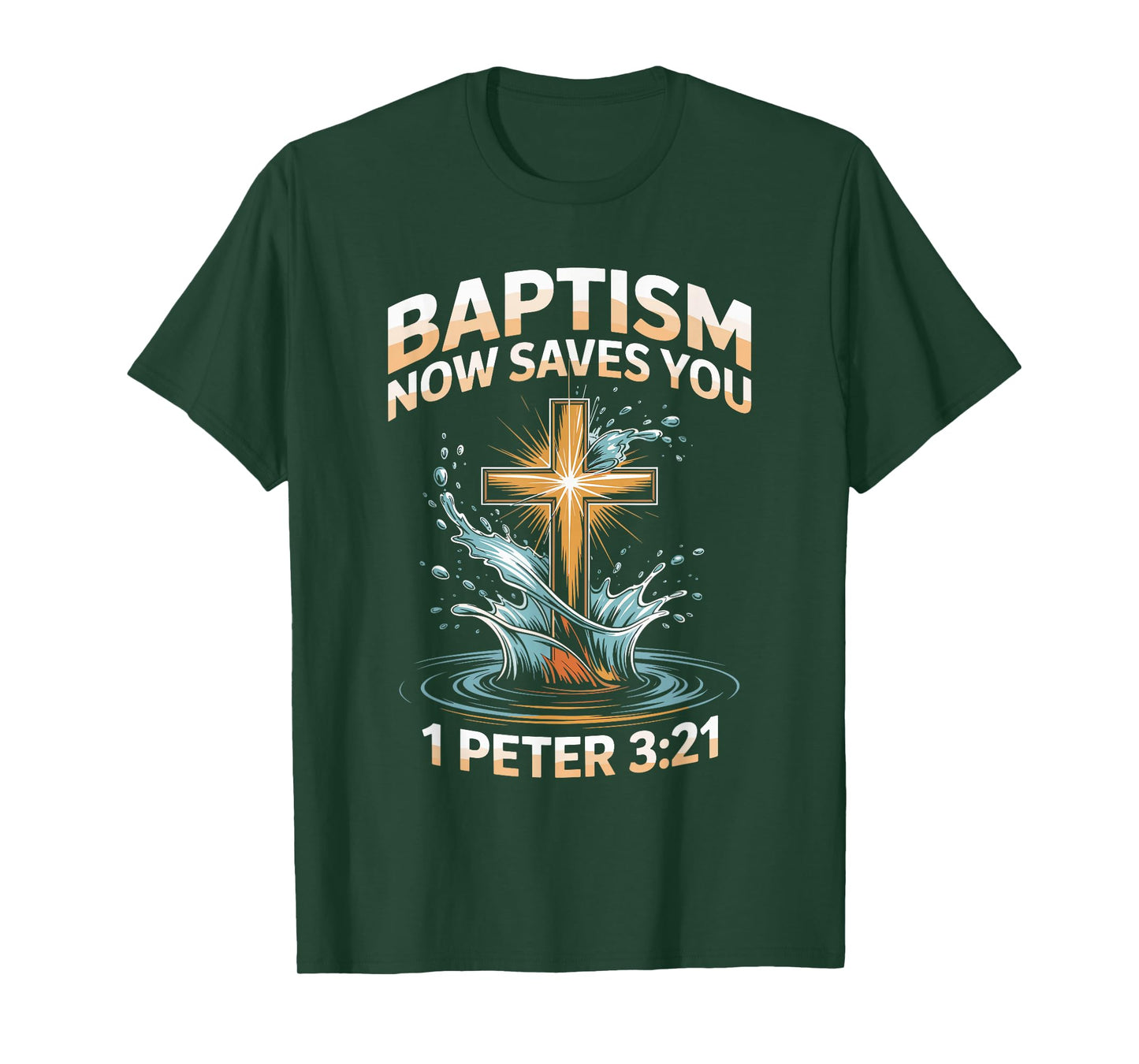 Now Saves You Jesus Water Baptism Christian Baptized T-Shirt